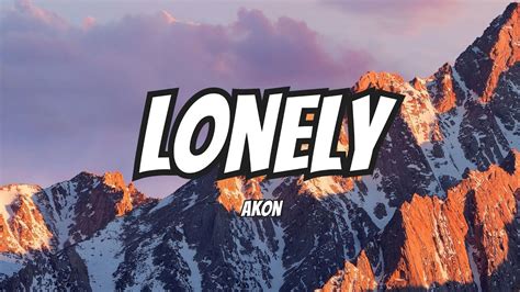 Akon - Lonely (Lyrics) - YouTube