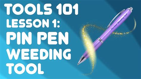 Tools 101: Pin Pen Weeding Tool™ - YouTube