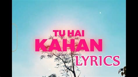 Tu Hai Kahan (Lyrics Video) | Uraan | Raffey | Usama | Ahad | Chal Chal ...