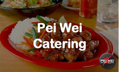 PEI WEI CATERING MENU PRICES | View Pei Wei Catering Info Here