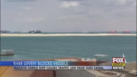 The Suez Canal Remains Blocked by a Massive Cargo Ship - WFXB