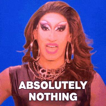 Absolutely Nothing Anetra GIF - Absolutely nothing Anetra Rupauls drag ...