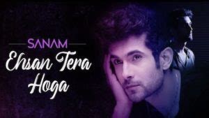 EHSAN TERA HOGA LYRICS - Sanam | iLyricsHub