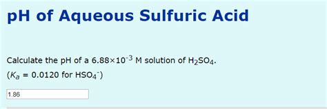 Solved pH of Aqueous Sulfuric Acid Calculate the pH of a | Chegg.com