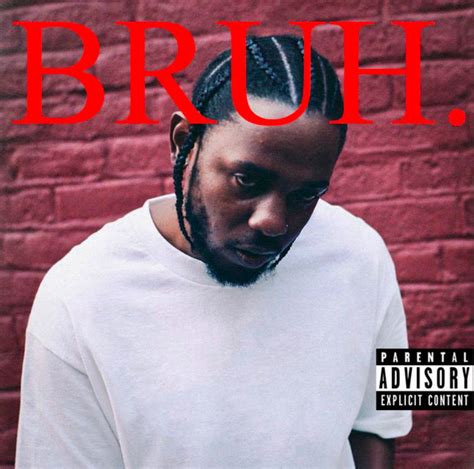 BRUH. : r/KendrickLamar