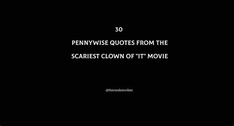 30 Pennywise Quotes From The Scariest Clown Of "IT" Movie