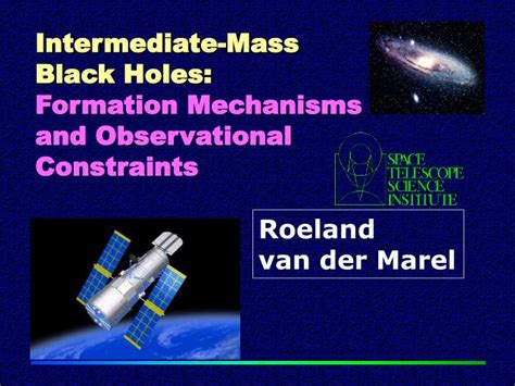 PPT - Intermediate-Mass Black Holes: Formation Mechanisms and ...