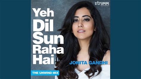 Yeh Dil Sun Raha Hai (The Unwind Mix) - YouTube Music