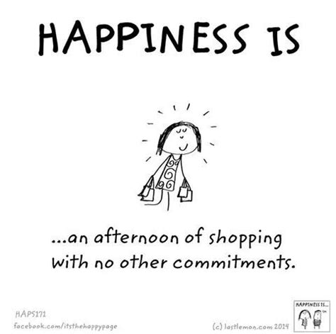 Happiness is an afternoon of shopping with no other commitments. | Cute ...