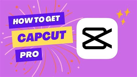 How to Get CapCut PRO | Learn How to Unlock Pro Features and Get 100GB ...