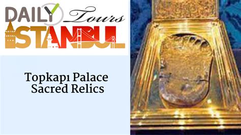 Topkapı Palace Sacred Relics | Istanbul Guide Services