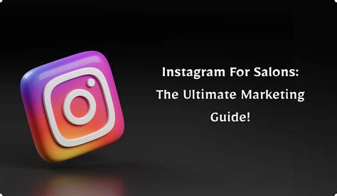 Instagram for Salons: The Ultimate Marketing Guide!