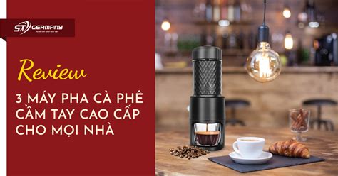 [REVIEW]: Máy pha cà phê cầm tay cao cấp cho mọi nhà