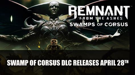 Remnant From the Ashes DLC Swamps of Corsus Releases April 28th ...