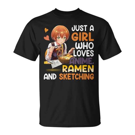 Just A Girl Who Loves Anime Ramen And Sketching Japan Anime Men's T ...