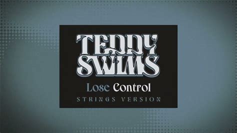 Teddy Swims - Lose Control (Strings Version) [Official Lyric Video ...