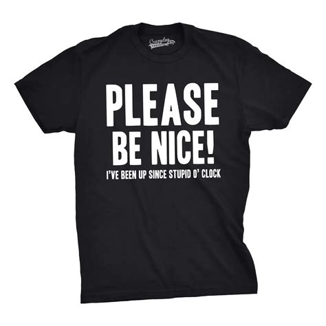 Mens Be Nice Stupid O'Clock Funny T shirts Hilarious Novelty Tees ...