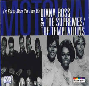 Diana Ross & The Supremes* / The Temptations - I'm Gonna Make You Love ...