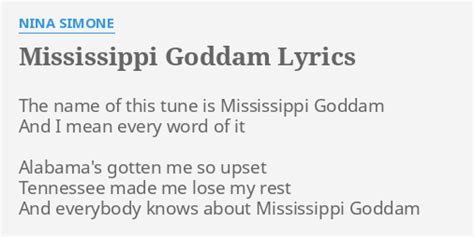 "MISSISSIPPI GODDAM" LYRICS by NINA SIMONE: The name of this...