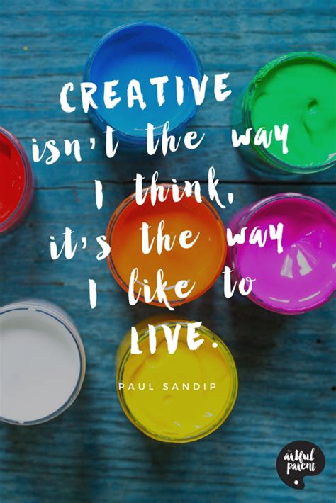 Creativity Quote by Paul Sandip | Art quotes inspirational, Creativity ...