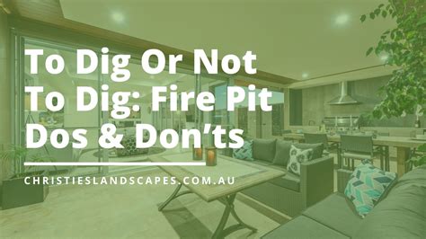 To Dig Or Not To Dig: Fire Pit Dos & Don’ts - Christies Landscapes ...