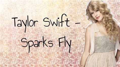 Taylor Swift Sparks Fly Lyrics | Fly lyrics, Taylor swift, Taylor