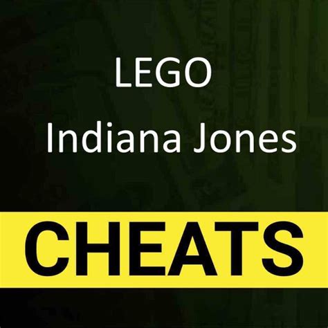 Cheats for Lego Indiana Jones by Diana Chu