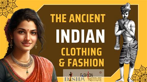 Uncover the Mysteries of Ancient Indian Fashion and Clothing