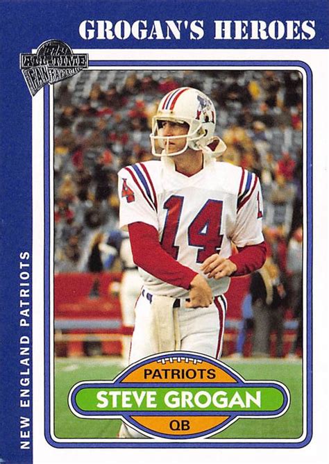 Steve Grogan football card (New England Patriots, Grogan's Heroes) 2005 ...