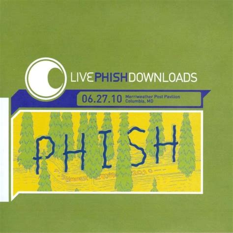 Phish - Live Phish Downloads 06.27.10 Lyrics and Tracklist | Genius