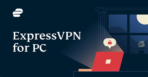 Download a Windows VPN for PC | ExpressVPN