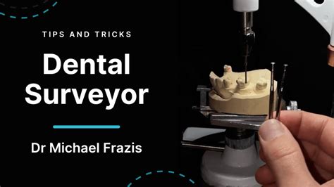 Tips & Tricks: The Dental Surveyor