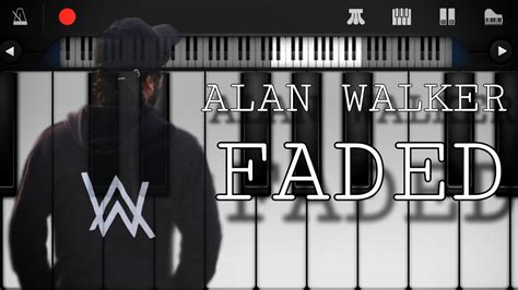 ALAN WALKER - FADED | PIANO | Mobile piano tutorial. - YouTube