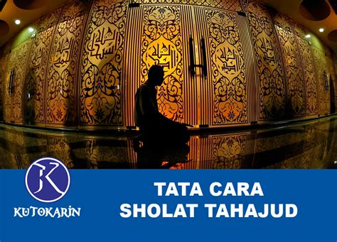 Tata Cara Sholat Tahajud Lengkap - Kutokarin