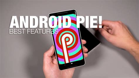 Android 9 Pie Best awesome features - All Geek Pro