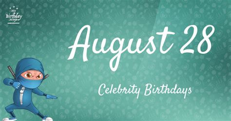 Who Shares My Birthday? Aug 28 Celebrity Birthdays No One Tells You ...