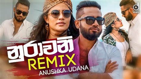 Nurawani (Remix) - Anushka Udana (Wasthi) | DJ EvO | Sinhala Remix ...