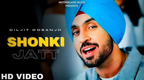 Diljit Dosanjh - Shonki Jatt Moon Child Era | Diljit Dosanjh Songs ...