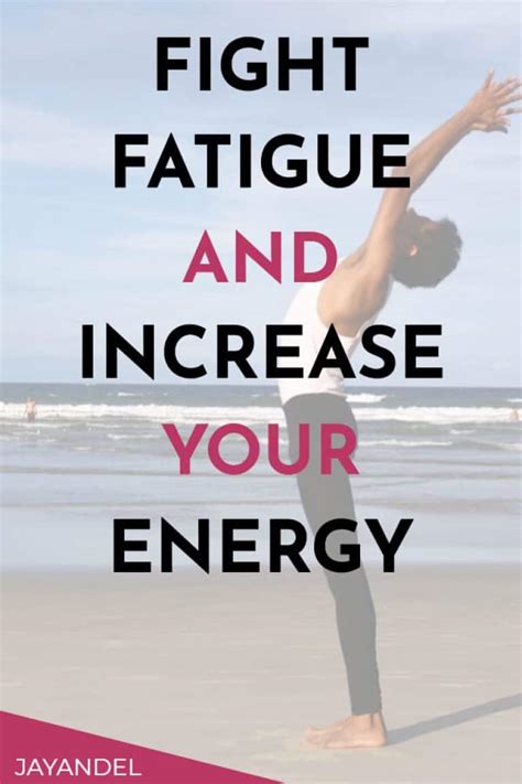 How You Can Easily Fight Fatigue and Increase Your Energy