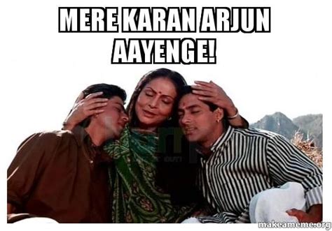 mere karan arjun aayenge meme 6 Nineties Bollywood Obsessions We Had To ...