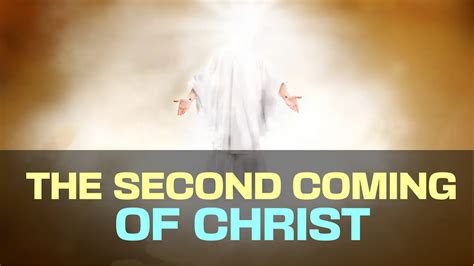 The Second Coming Of Christ