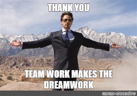 Meme: "THANK YOU TEAM WORK MAKES THE DREAMWORK" - All Templates - Meme ...