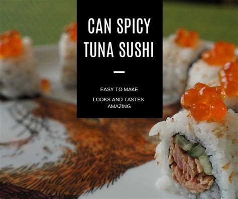 'Canned' spicy tuna sushi roll (with a twist) ⋆ Make my Sushi