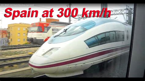 2011 RENFE AVE Madrid Barcelona High Speed - YouTube