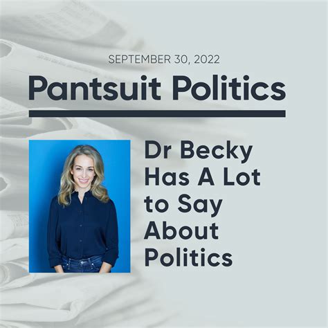 Dr. Becky Has A Lot to Say About Politics