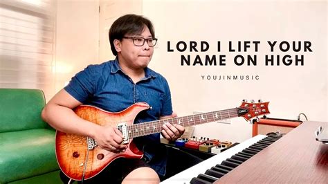 Lord I Lift Your Name on High Guitar Cover | YouJinMusic - YouTube