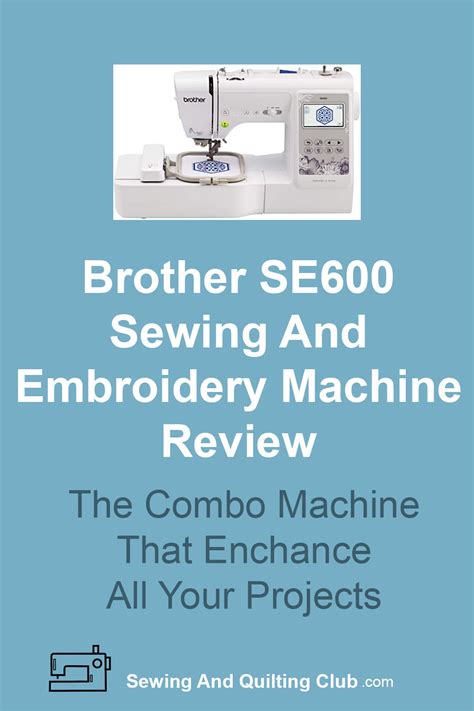 Brother SE600 Sewing And Embroidery Machine Review