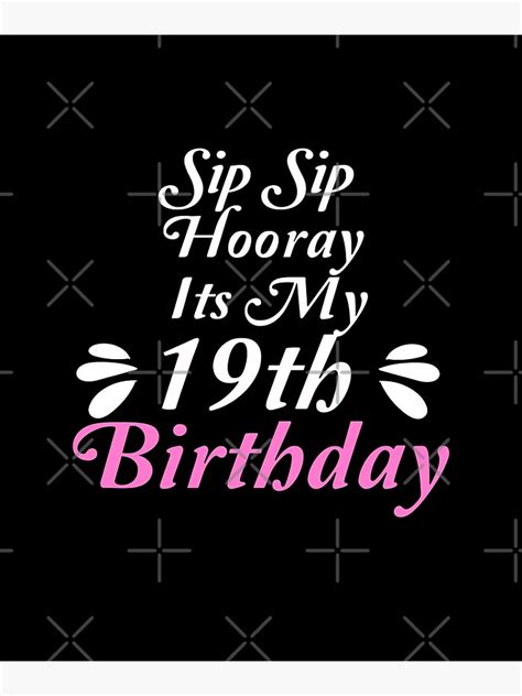 "Sip sip hooray its my 19th birthday, funny birthday quotes ...