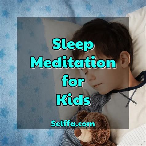 Guided Sleep Meditation for Kids: 10 & 20 min. Meditations - SELFFA