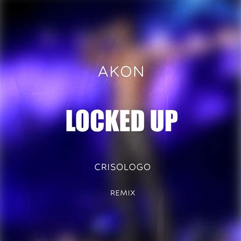 AKON - Locked Up (Crisologo Remix) by Crisologo | Free Download on Hypeddit